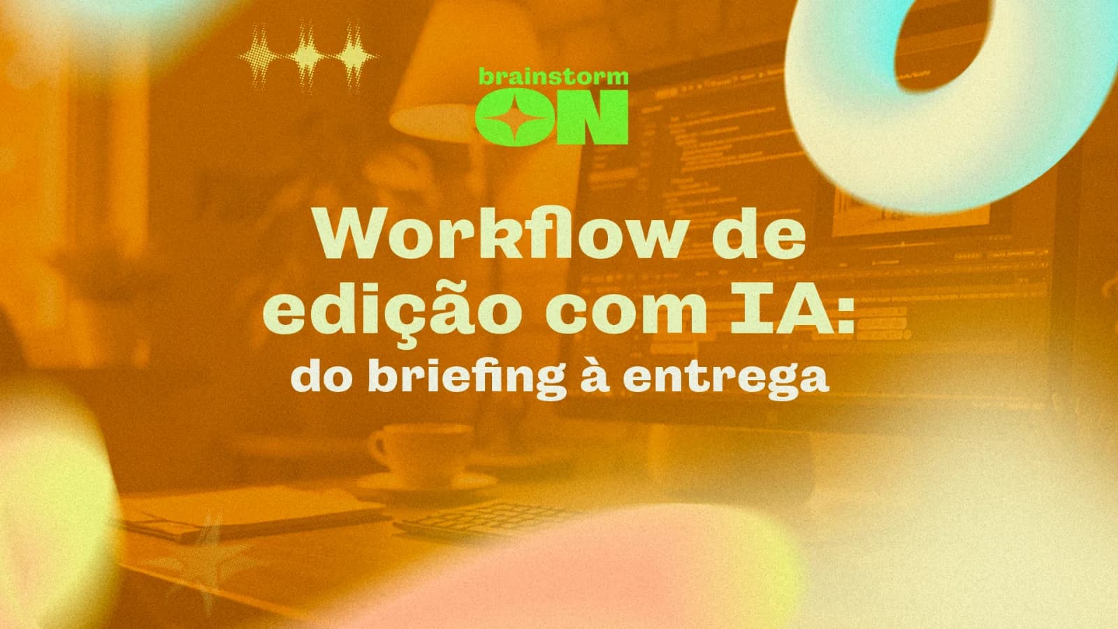Workflow de edição com IA: do briefing à entrega