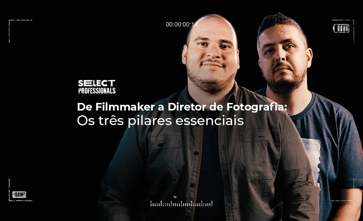 De Filmmaker a Diretor de Fotografia: Os Três Pilares Essenciais