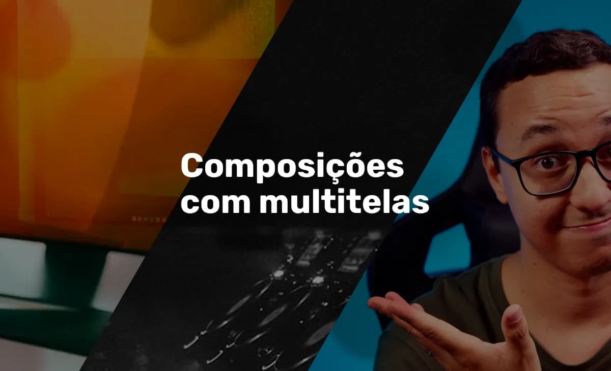 Composições com Multitelas