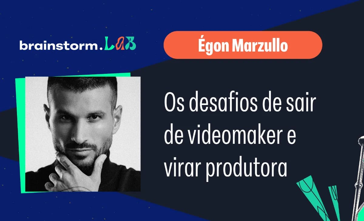 Como sair de Videomaker para Produtora com Égon Marzullo