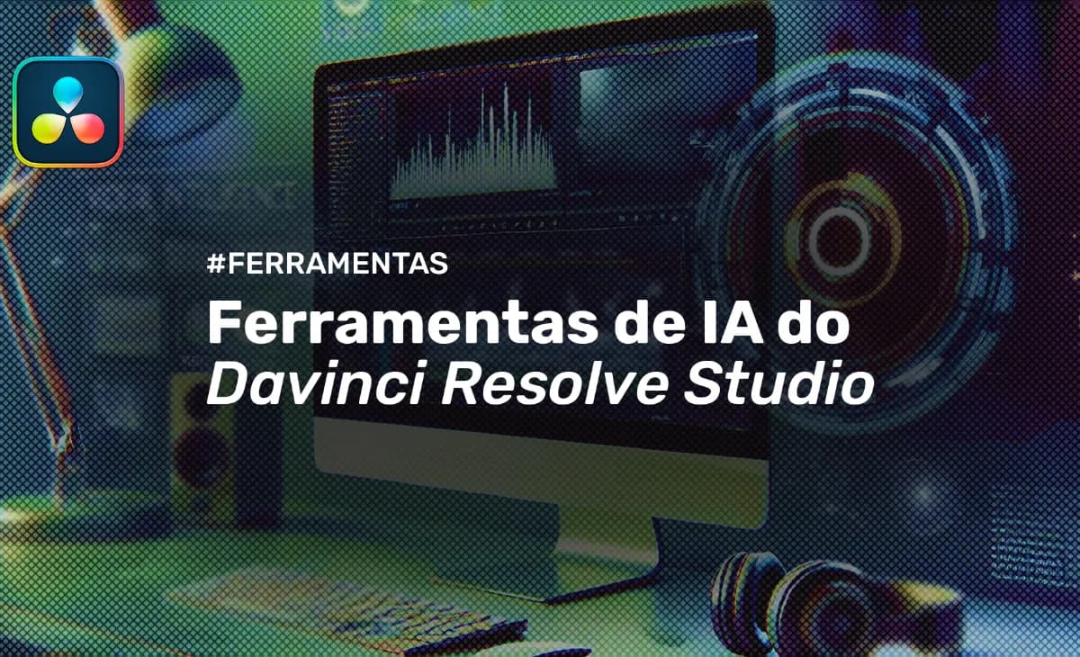 Ferramentas de IA do DaVinci Resolve Studio