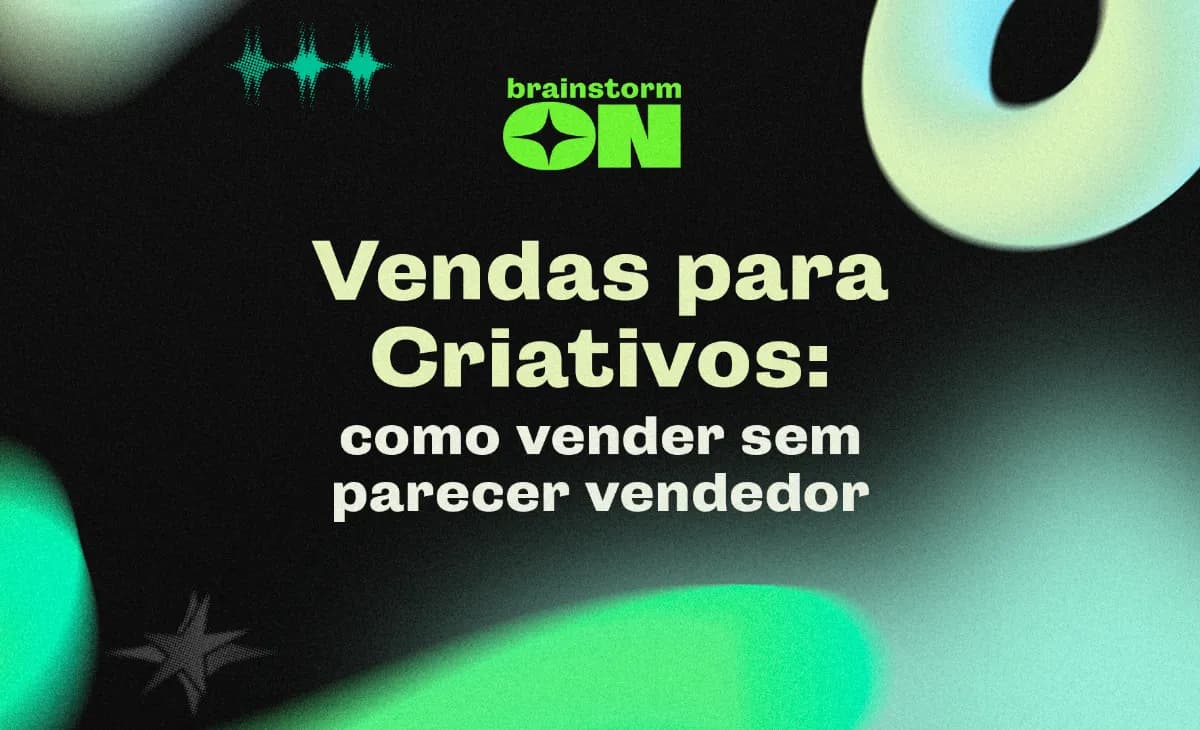 Vendas para Criativos: como vender sem parecer vendedor