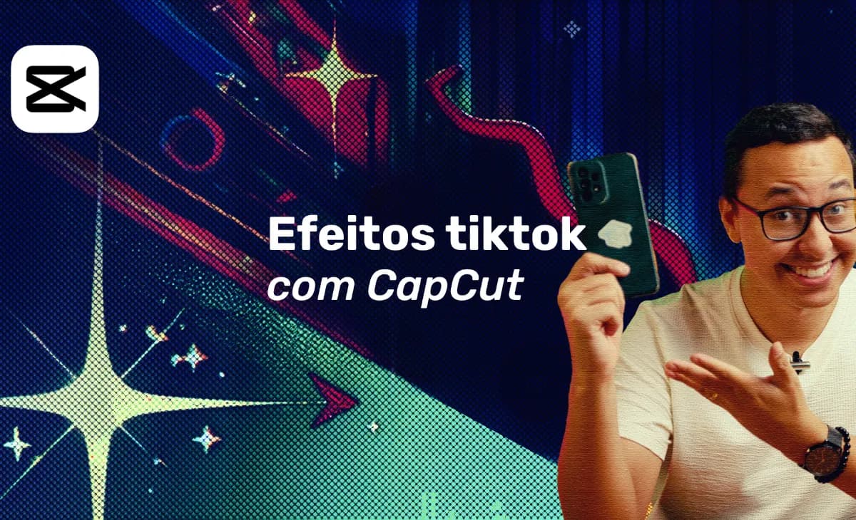 Efeitos de trends do TikTok com CapCut