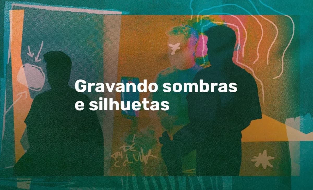 Gravando Sombras e Silhuetas