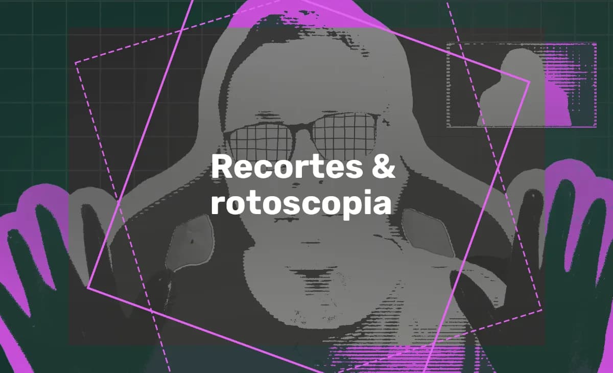 Recortes e Rotoscopia