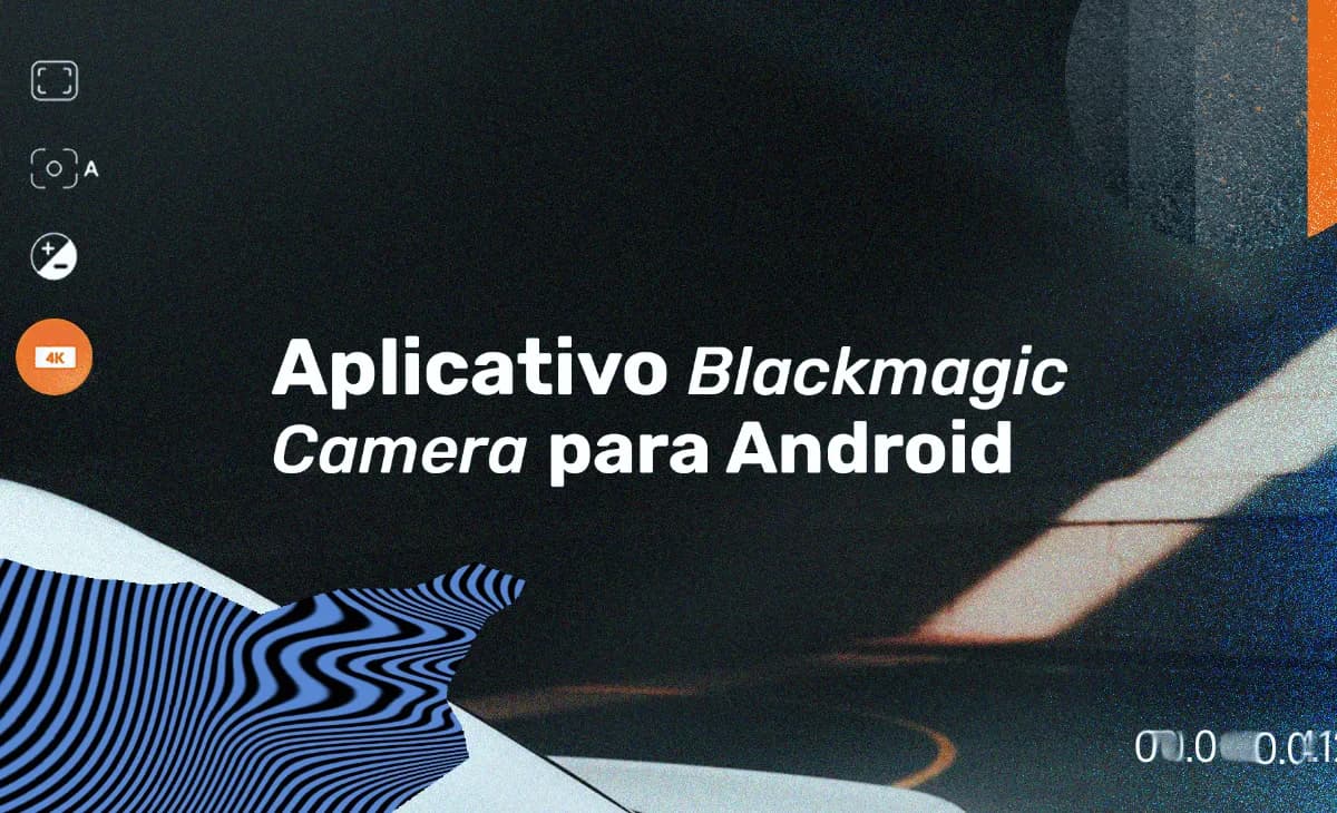 Aplicativo Blackmagic Camera para Android