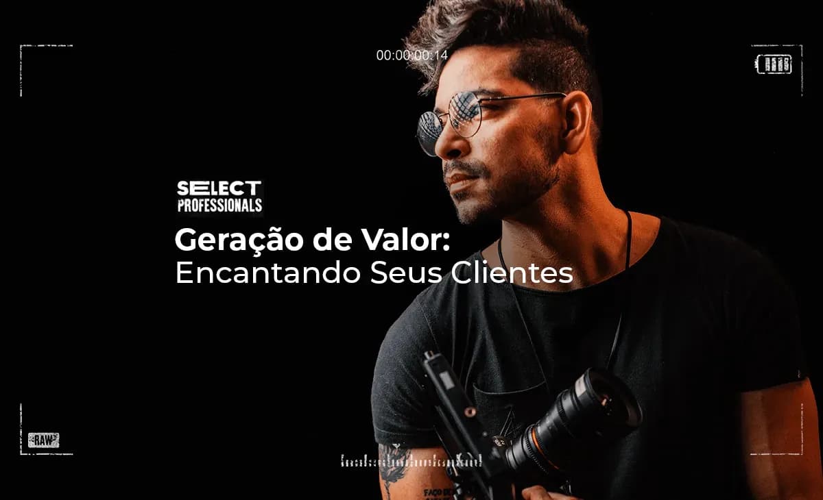 Geração de Valor: Encantando seus Clientes na Prática