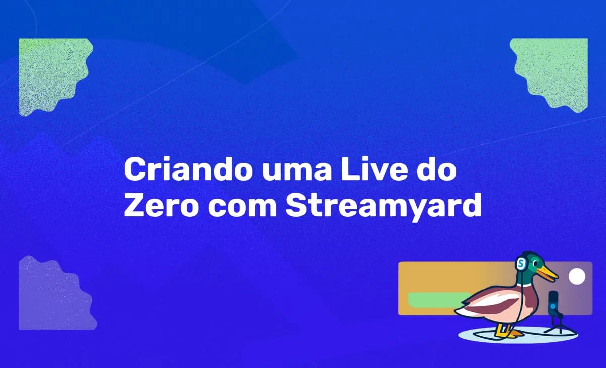 Criando uma Live do Zero com Streamyard