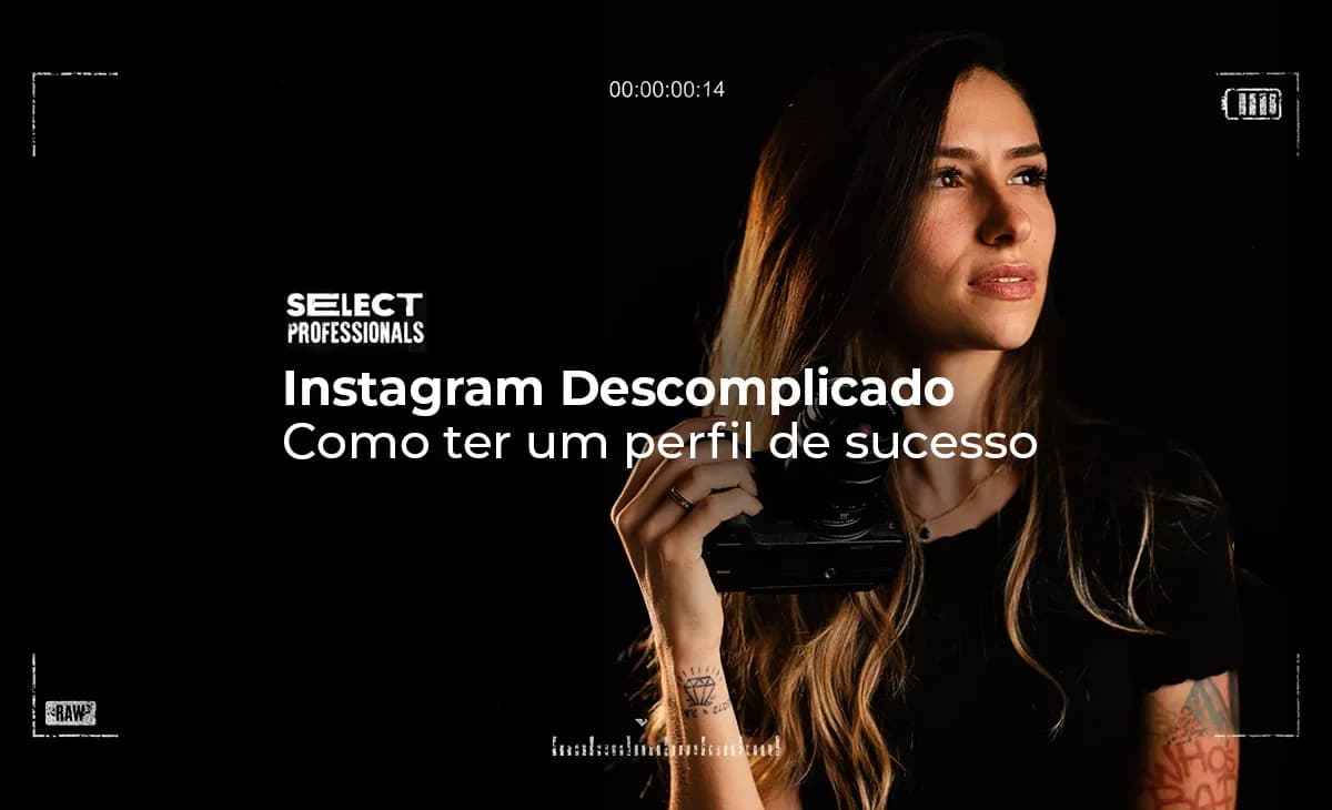 Instagram Descomplicado: Como Ter Um Perfil de Sucesso