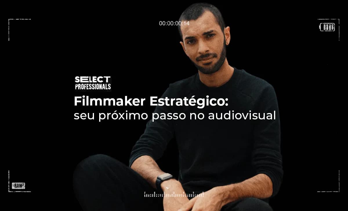 Filmmaker Estratégico: Seu Próximo Passo no Audiovisual
