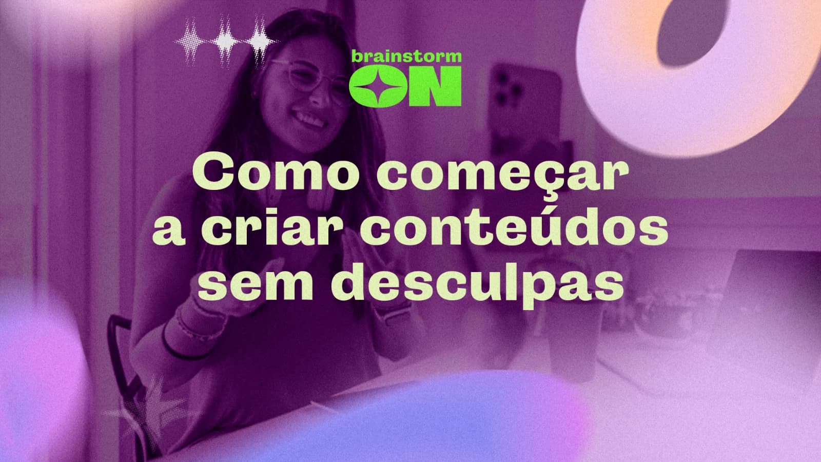 Como começar a criar conteúdos sem desculpas
