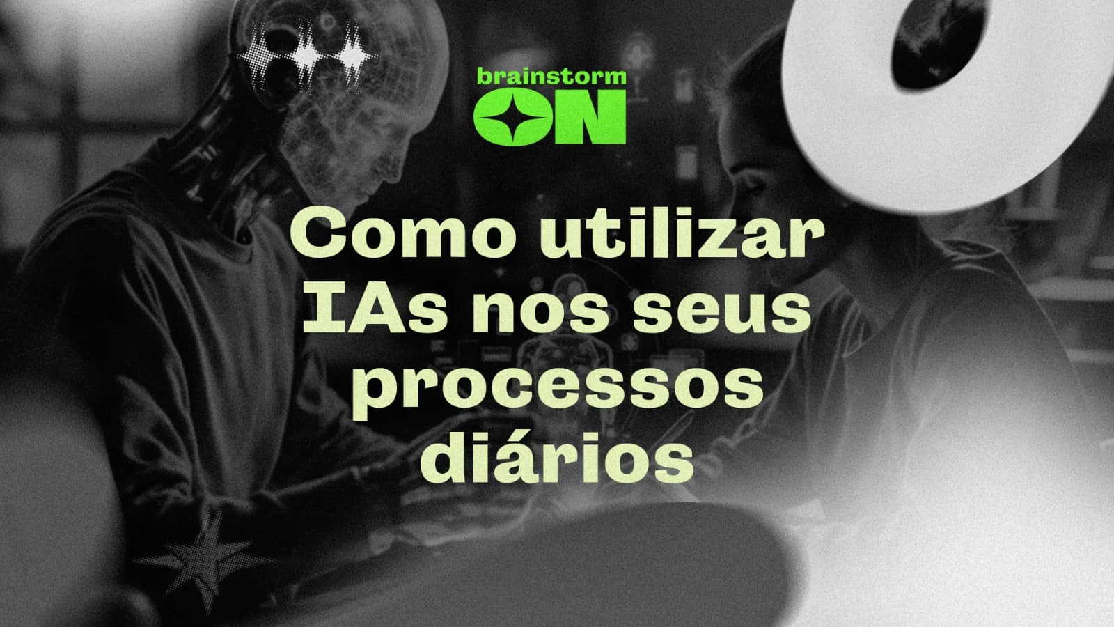 Como utilizar IAs nos seus processos diários