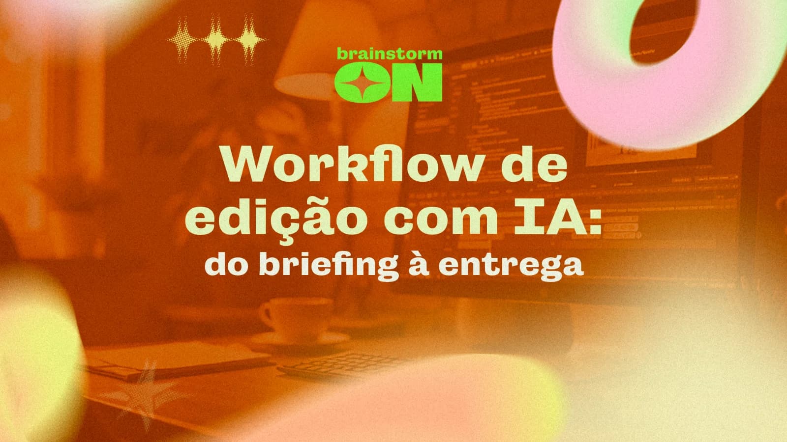 Workflow de edição com IA: do briefing à entrega